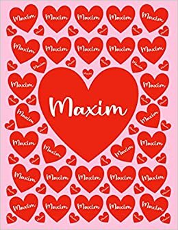 MAXIM: All Events Customized Name Gift for Maxim, Love Present for Maxim Personalized Name, Cute Maxim Gift for Birthdays, Maxim Appreciation, Maxim ... - Blank Lined Maxim Notebook (Maxim Journal)