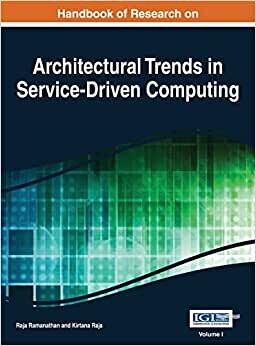 Handbook of Research on Architectural Trends in Service-Driven Computing Vol 1