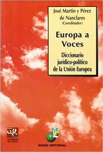 Europa a voces: Diccionario jurídico-político de la Unión Europea (Colección Jurídica, Band 8)