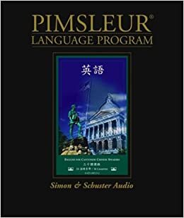 English for Chinese (Cantonese), Comprehensive: Learn to Speak and Understand English for Chinese (Cantonese) with Pimsleur Language Programs