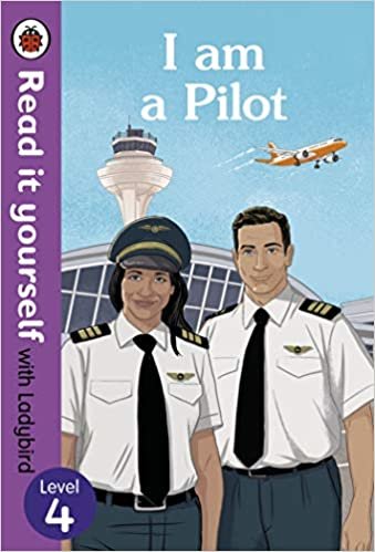 I am a Pilot: Read it yourself with Ladybird Level 4 indir