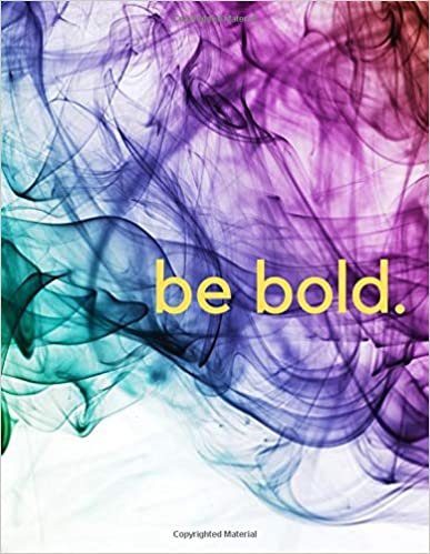 Be Bold: 8.5 inch by 11 inch College Ruled Notebook with Coloring Pages