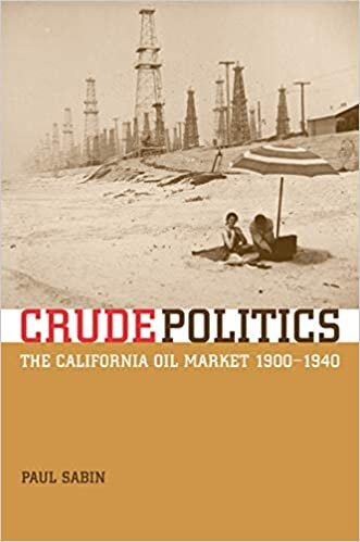Crude Politics: The California Oil Market, 1900-1940 indir