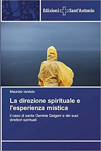 La direzione spirituale e l'esperienza mistica: il caso di santa Gemma Galgani e dei suoi direttori spirituali