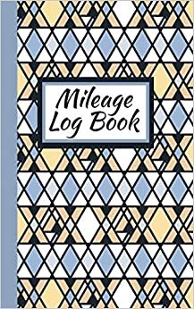 Mileage Log Book: Auto Mileage Tracker: Record Miles For Taxes