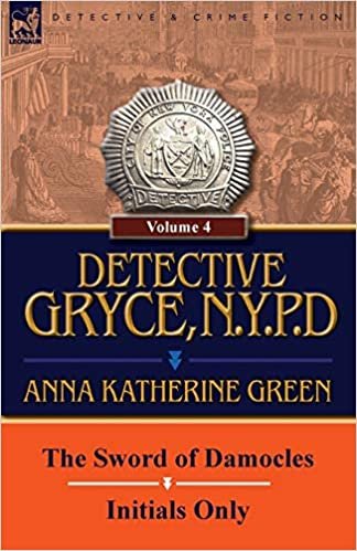 Detective Gryce, NYPD: Cilt: 4-The Sword of Damocles and Initials Only