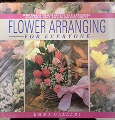 Flower Arranging for Everyone: More Than 60 Creative Designs for All Occasions Using Fresh, Dried, Pressed and Wild Flowers indir