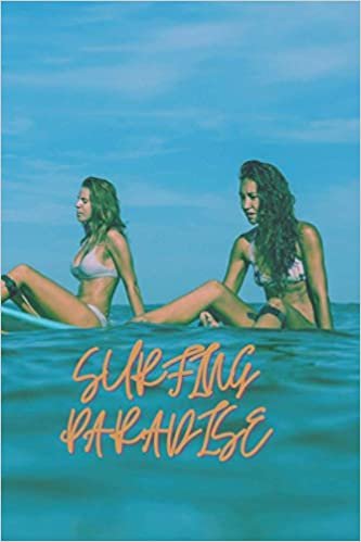 indir   surfing paradise ( Schedule And Track Your Daily Surfing Sessions ): A beautiful notebook gift idea to your team and daily surf friends, surfer girl ... lifestyle water sport kite board surfboards. tamamen