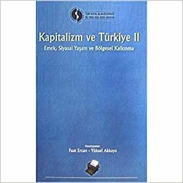 Kapitalizm ve Türkiye 2: Emek Siyasal Yaşam ve Bölgesel Kalkınma