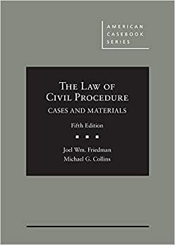 Friedman, J:  The Law of Civil Procedure (American Casebook)