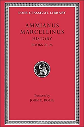 Ammianus Marcellinus: History Books 20-26, Vol. 2 (Loeb Classical Library)