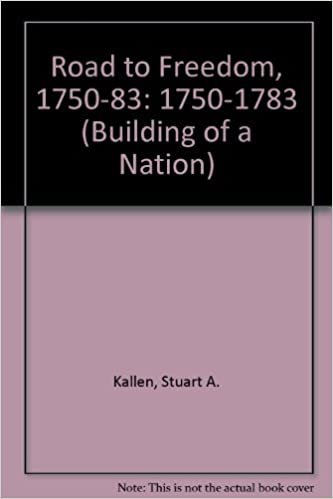 The Road to Freedom, 1750-1783 (Building a Nation) indir