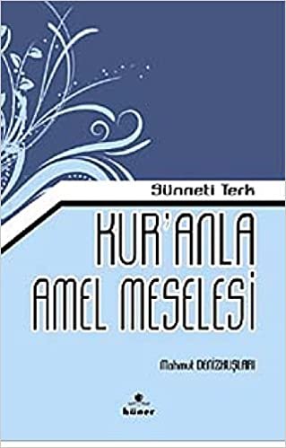 Kur’anla Amel Meselesi