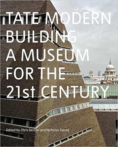 Tate Modern: Building a Museum for the 21st Century indir