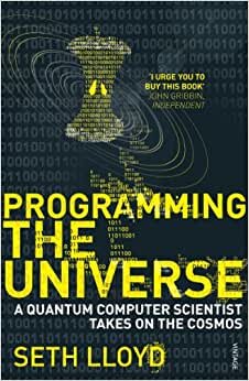 Programming The Universe: A Quantum Computer Scientist Takes on the Cosmos