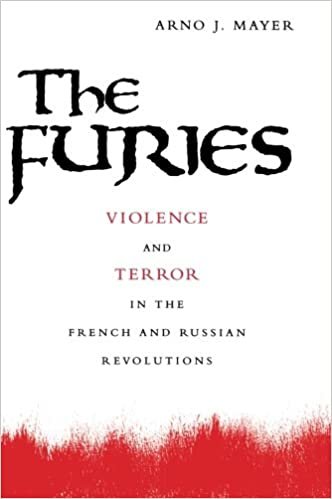 The Furies: Violence And Terror In The French And Russian Revolutions.