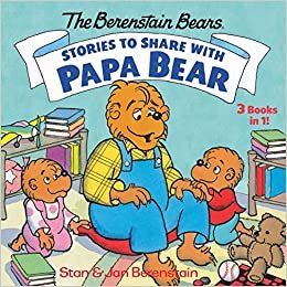 Stories to Share with Papa Bear (The Berenstain Bears): 3-books-in-1 indir