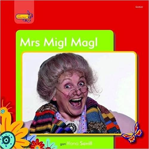 Pobl Pentre Bach: Mrs Migl Magl