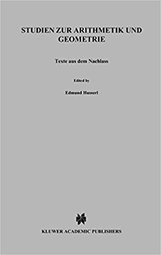 Studien zur Arithmetik und Geometrie: Texte Aus Dem Nachlass (1886–1901) (Husserliana: Edmund Husserl – Gesammelte Werke (21), Band 21)