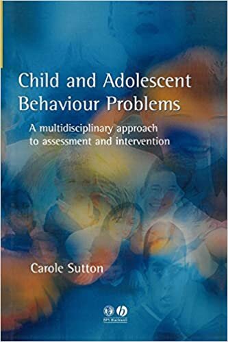 Child and Adolescent Behaviour Problems: A Multi-disciplinary Approach to Assessment and Intervention