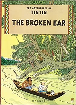 Adventures of Tintin the Broken Ear (The Adventures of Tintin)