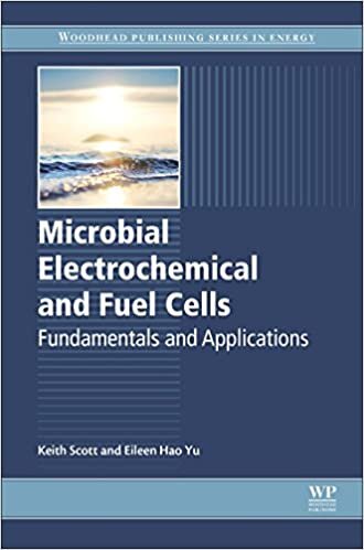 Microbial Electrochemical and Fuel Cells: Fundamentals and Applications (Woodhead Publishing Series in Energy)