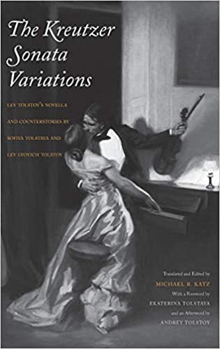 The Kreutzer Sonata Variations: Lev Tolstoy's Novella and Counterstories by Sofiya Tolstaya and Lev Lvovich Tolstoy