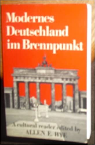 Modernes Deutschland Im Brennpunkt: A Cultural Reader indir