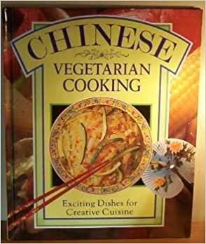 Chinese Vegetarian Cooking: Exciting Dishes for Creative Cuisine (Colour Cookery)