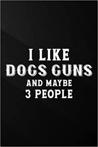 Badminton Playbook - I Like Dogs Guns And Maybe 3 People - Funny USA Gun Lover Art: Dogs Guns, Coaching Practice Drills Book 110 Full Page Court ... Book For Coaches & Badminton Players,A Blank