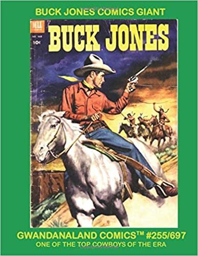 Buck Jones Comics Giant: Gwandanaland Comics #255/697 - One Of The Most Famous Cowboy Stars of All Time In Western Comic Action