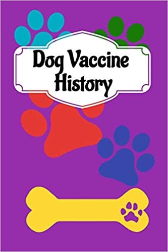 Dog Vaccine History: Semi- Annual and Annual Pet Immunization Logbook