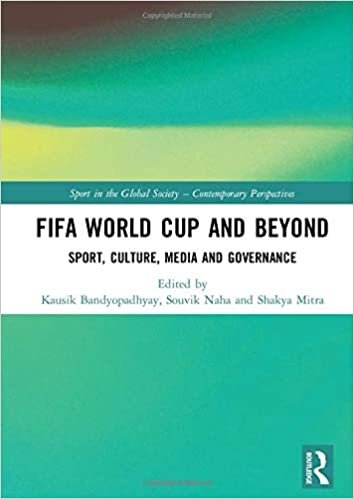 FIFA World Cup and Beyond: Sport, Culture, Media and Governance (Sport in the Global Society - Contemporary Perspectives)