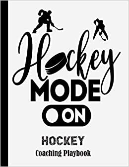 Hockey Coaching Playbook: Ice Hockey Log Book Field Version for Planning Your Game Strategies. Great Gift for Coaches and Players. 100 Full Page Ice Hockey Court Diagrams for Drawing Up Plays