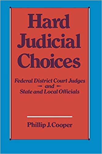 Hard Judicial Choices: Federal District Court Judges and State and Local Officials