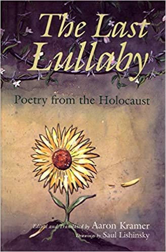 The Last Lullaby: Poetry from the Holocaust (Religion, Theology and the Holocaust)