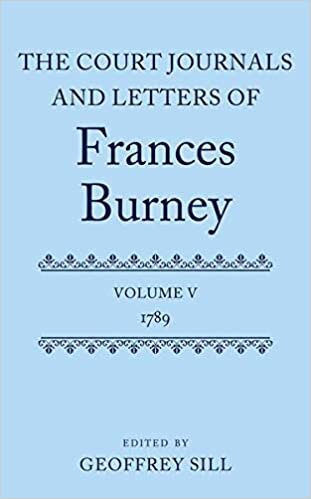 Sill, G: Court Journals and Letters of Frances Burney: Volume V: 1789 (Court Journals and Letters of Frances Burney 1786 - 1791): 5