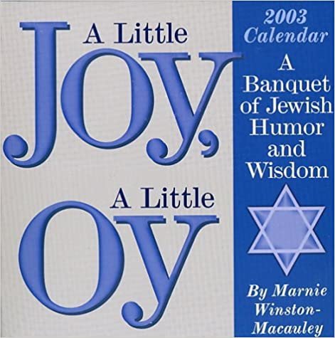 A Little Joy, a Little Oy 2003 Calendar: A Banquet of Jewish Humor and Wisdom: A Banquet of Jewish Humour and Wisdom
