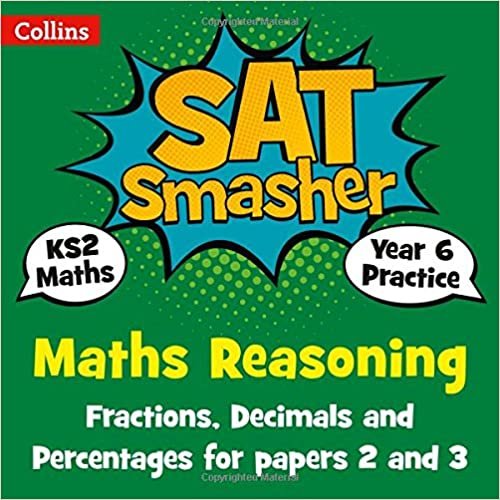 Year 6 Maths Reasoning - Fractions, Decimals and Percentages for papers 2 and 3: for the 2020 tests (Collins KS2 SATs Smashers)