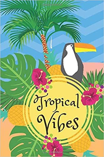 Tropical Vibes Toucan: Positive Notebook with the Best on the Cover (110 Blank Unlined Pages, 6 x 9) Tropical Gift Journal for Woman indir
