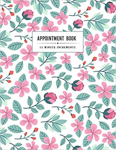 Appointment Book 15 Minute Increments: Floral & Plant Decorative | Schedule Organizer | Appointment Scheduling Book | Monday to Sunday 8 am-9pm | ... (At a Glance Weekly Appointment Book, Band 3)