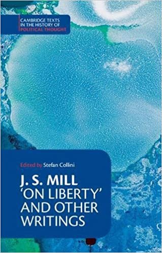 J. S. Mill: 'On Liberty' and Other Writings (Cambridge Texts in the History of Political Thought)