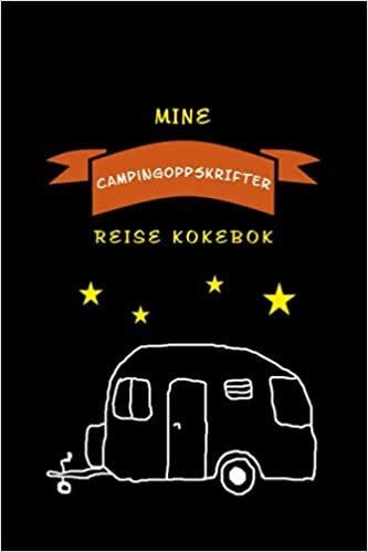 "Mine campingoppskrifter" – Reise kokebok: Notatbok - Campingkokebok med campingvognmotiv - Oppskriftsbok med din personlige samling - For matlagings- ... for campingvogn, tilbehør til campingvogn