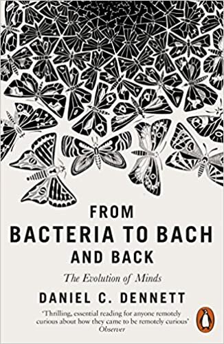 From Bacteria to Bach and Back: The Evolution of Minds (2018)