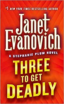 Three to Get Deadly (Stephanie Plum Novels)