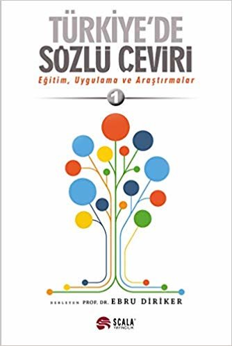 Türkiye'de Sözlü Çeviri: Eğitim, Uygulama ve Araştırmalar 1 indir
