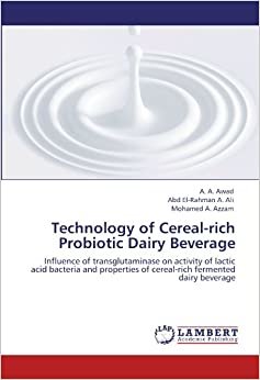 Technology of Cereal-rich Probiotic Dairy Beverage: Influence of transglutaminase on activity of lactic acid bacteria and properties of cereal-rich fermented dairy beverage indir