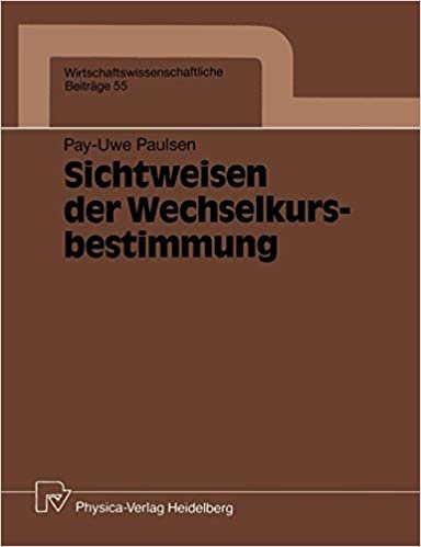 Sichtweisen der Wechselkursbestimmung (Wirtschaftswissenschaftliche Beiträge) (German Edition) (Wirtschaftswissenschaftliche Beiträge, 55, Band 55)