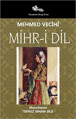 Mihr-i Dil: Karadeniz Dergi Serisi