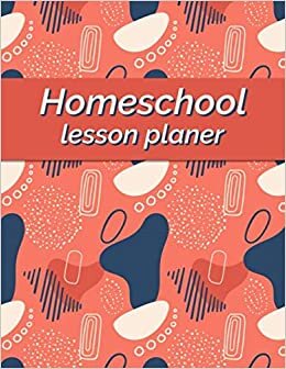 Homeschool Lesson Planner: Weekly and Monthly Agenda Calendar | Academic Year - August through July | Chaos Coordinator | Record Book for Teaching ... 2020 - 2021 Homeschooling Family Organizer)